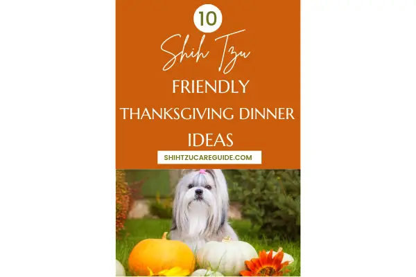 Pinterest pin 10 Shih Tzu friendly Thanksgiving dinner ideas